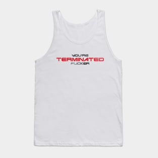 "You're terminated f*cker." (Black/red version) Tank Top